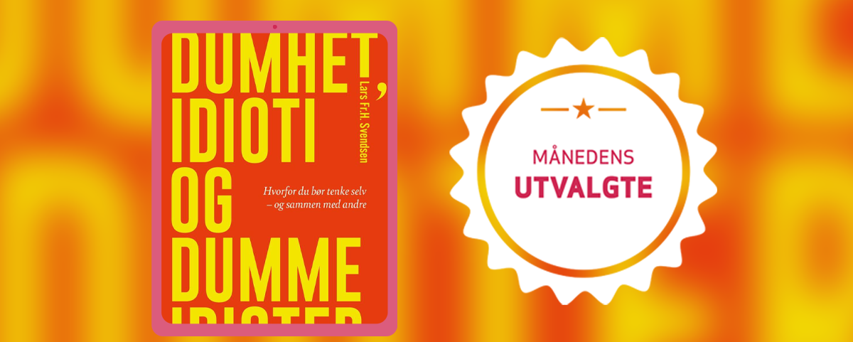 Dumhet, idioti og dumme idioter