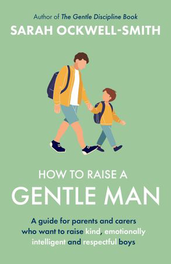 How to Raise a Gentle Man - A guide for parents and carers who want to raise kind, emotionally intelligent and respectful boys (ebok) av Sarah Ockwell-Smith