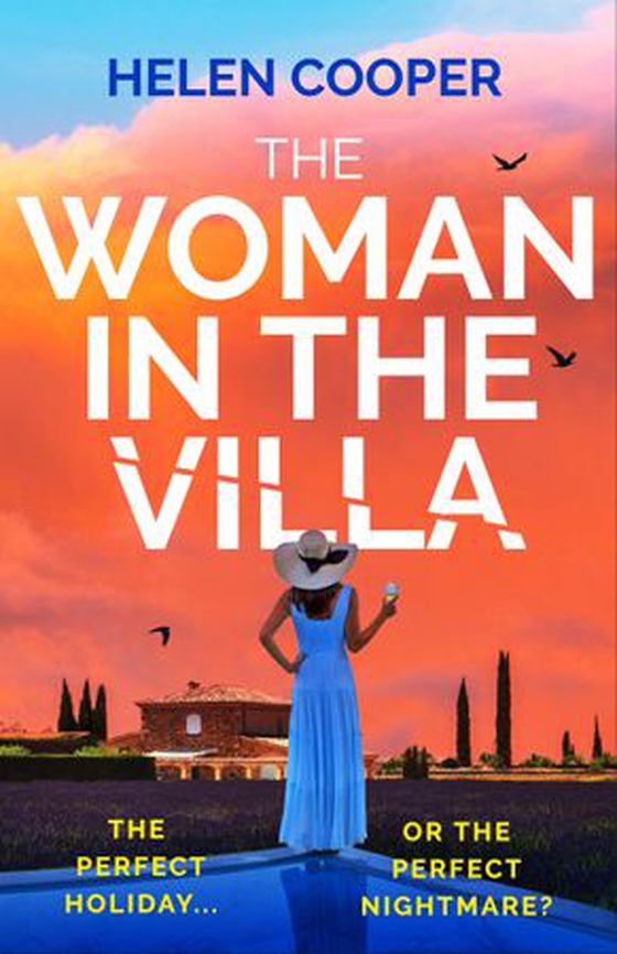 The Woman in the Villa - An utterly gripping psychological thriller with a heart-stopping twist (ebok) av Helen Cooper
