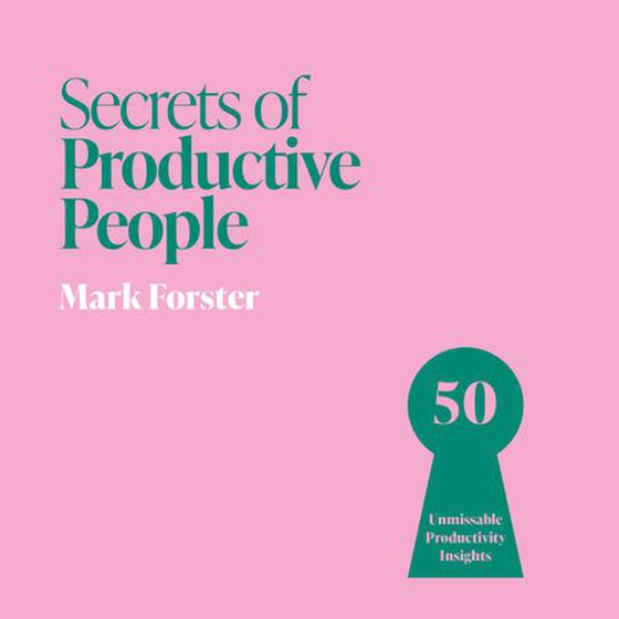 Secrets of Productive People