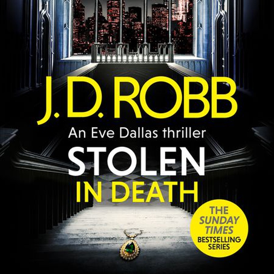 Stolen in Death: An Eve Dallas thriller (In Death 62)