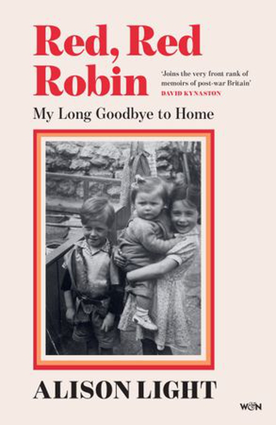 Red, Red Robin - My Long Goodbye to Home (ebok) av Alison Light