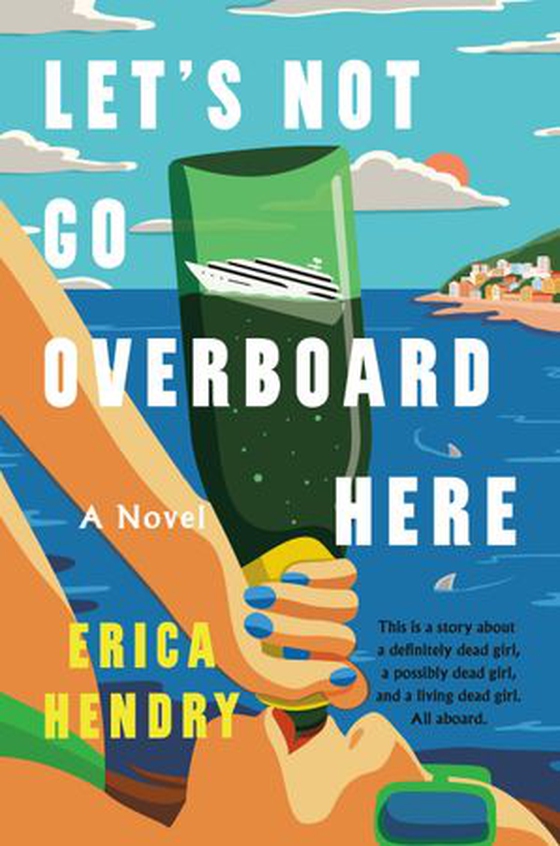 Let's Not Go Overboard Here - A Novel (ebok) av Erica Hendry
