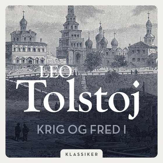 Krig og fred - 1 (lydbok) av Lev Tolstoj