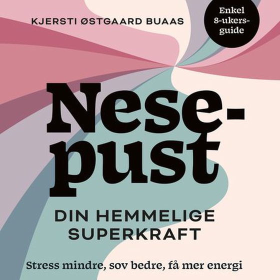Nesepust - din hemmelige superkraft (lydbok) av Kjersti Buaas
