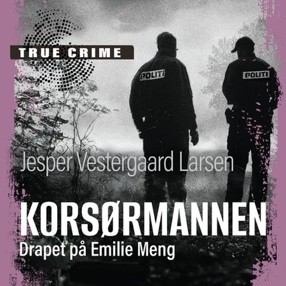 Korsørmannen - drapet på Emilie Meng (lydbok) av Jesper Vestergaard Larsen
