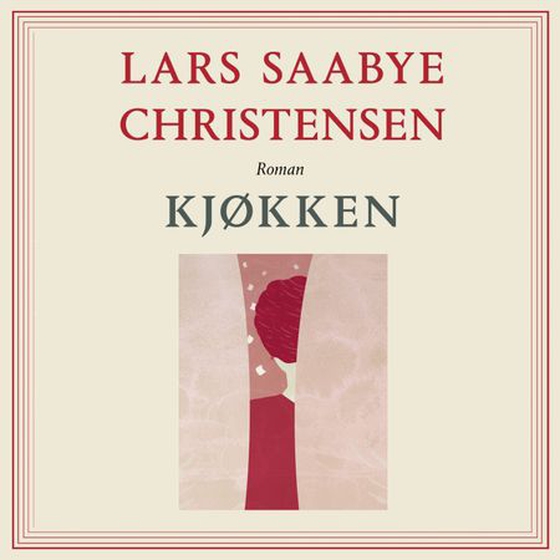 Kjøkken (lydbok) av Lars Saabye Christensen