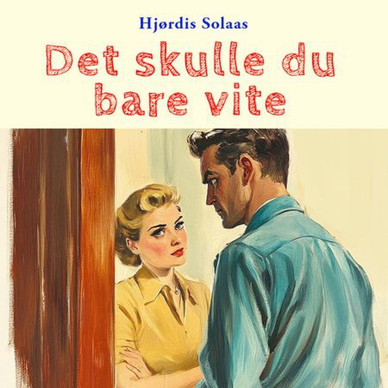 Det skulle du bare vite