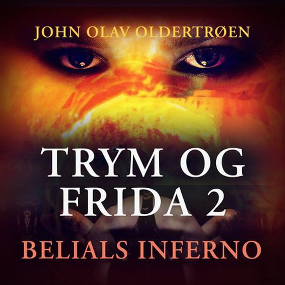 Belials inferno (lydbok) av John Olav Oldertrøen