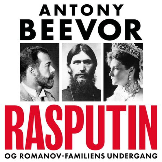 Rasputin - og Romanov-familiens undergang