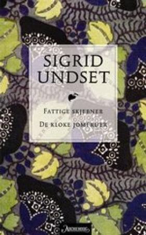 Fattige skjebner ; De kloke jomfruer