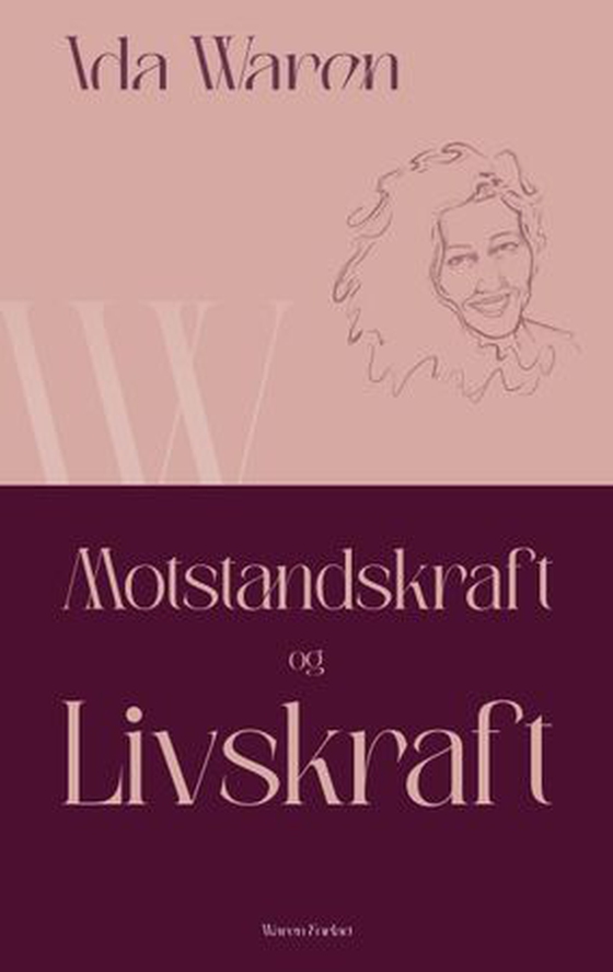 Motstandskraft og livskraft (ebok) av Ida Waren