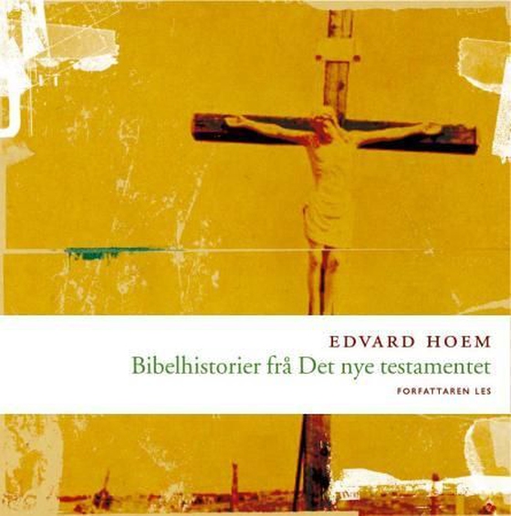 Bibelhistorier frå Det nye testamente (lydbok) av Edvard Hoem