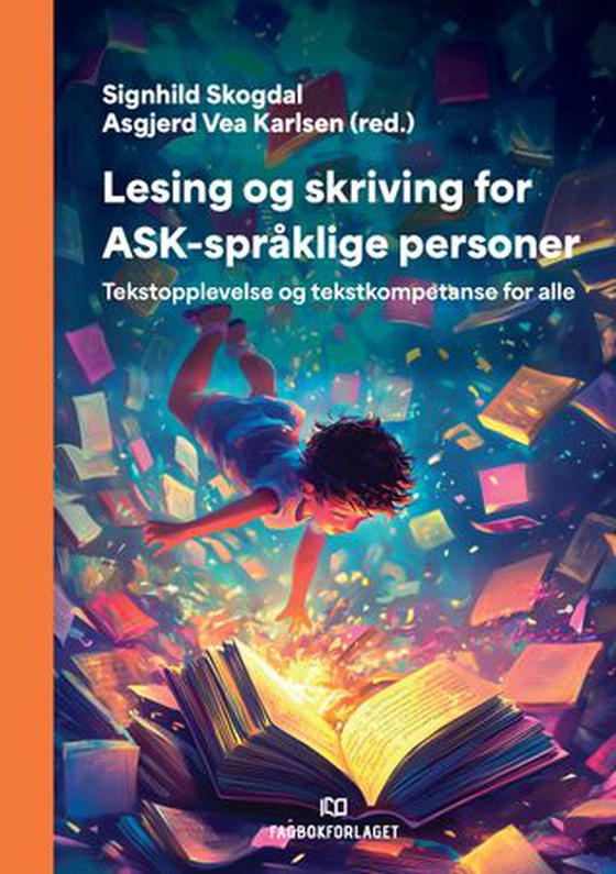 Lesing og skriving for ASK-språklige personer - tekstopplevelse og tekstkompetanse for alle (ebok) av -