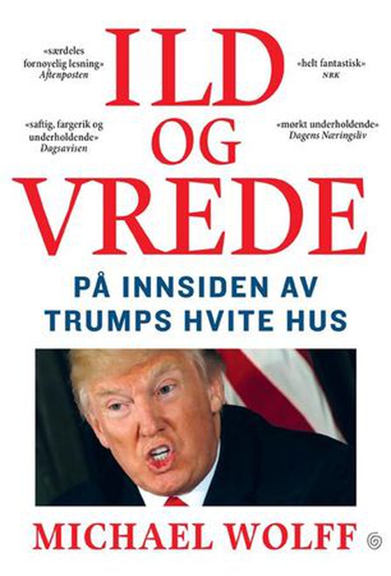 Ild og vrede - på innsiden av Trumps hvite hus (ebok) av Michael Wolff