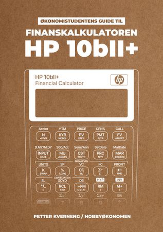 Økonomistudentens guide til finanskalkulatoren HP 10bII+ (ebok) av Petter Kverneng