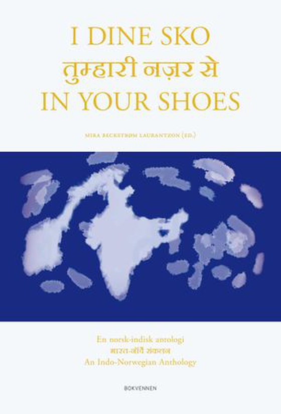 I dine sko = In your shoes : a Indo-Norwegian anthology