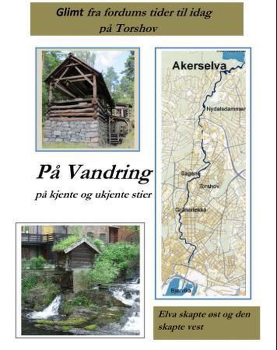 På vandring på kjente og ukjente stier - glimt fra fordums tider til i dag på Torshov (ebok) av Gunnar Eigil Støltun