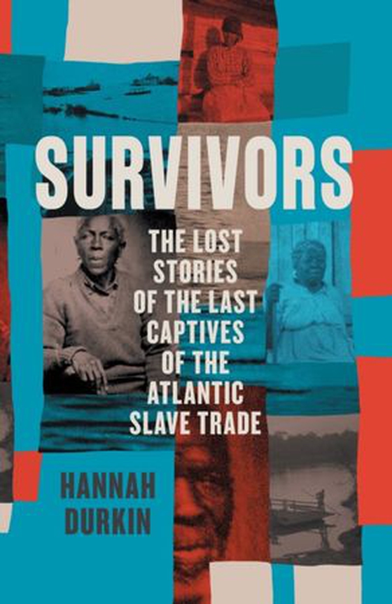 Survivors - The Lost Stories of the Last Captives of the Atlantic Slave Trade (ebok) av Hannah Durkin