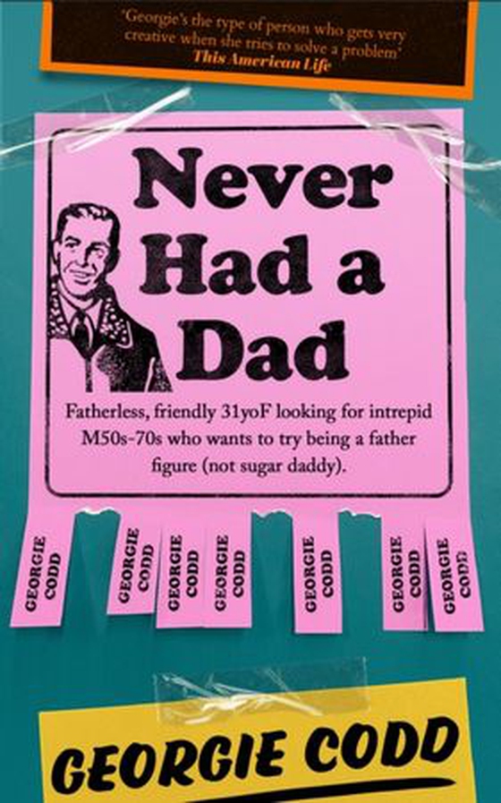 Never Had a Dad - Adventures in Fatherlessness (ebok) av Georgie Codd