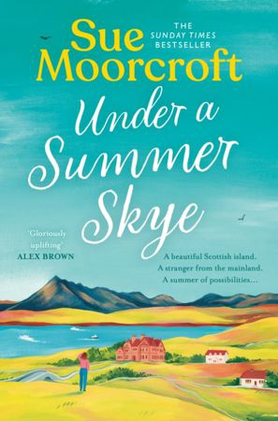 Under a Summer Skye (ebok) av Sue Moorcroft