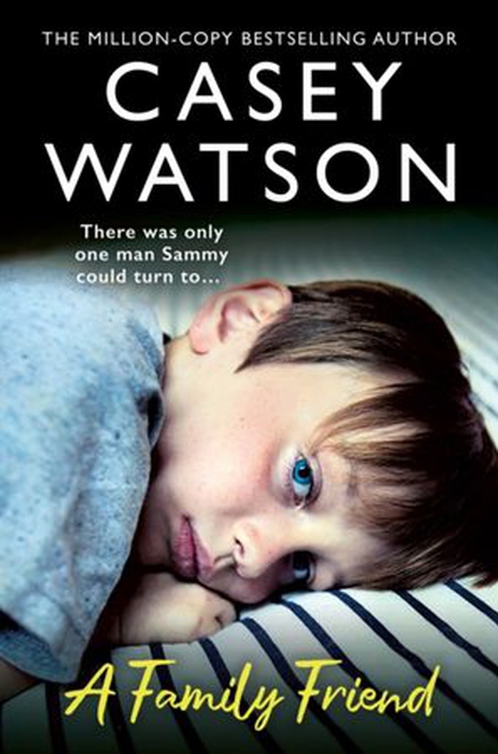 Family Friend - There was only one man Sammy could turn to… (ebok) av Casey Watson