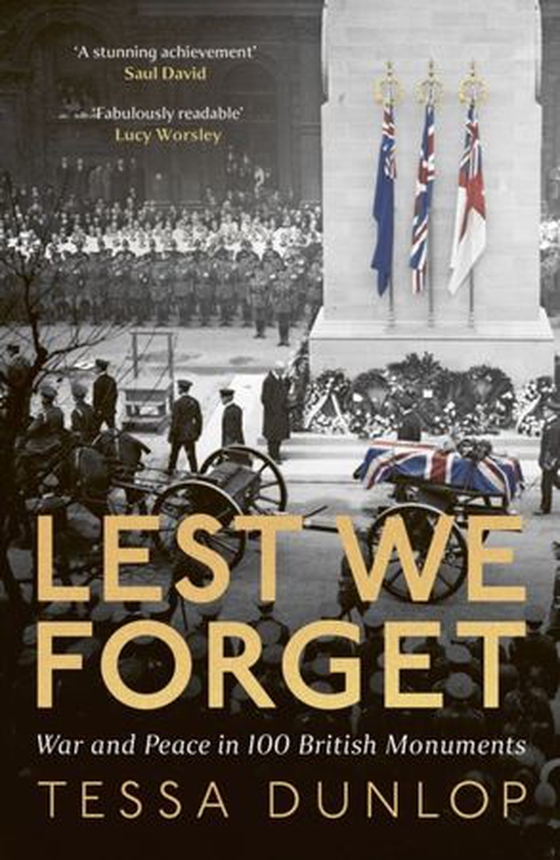 Lest We Forget - 100 Stories of Love, Loss and Heroism (ebok) av Tessa Dunlop