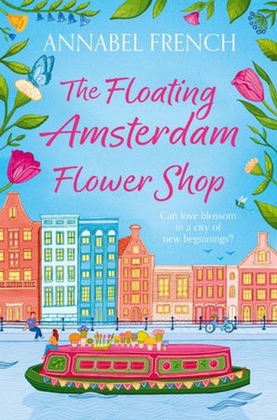 Floating Amsterdam Flower Shop (ebok) av Annabel French