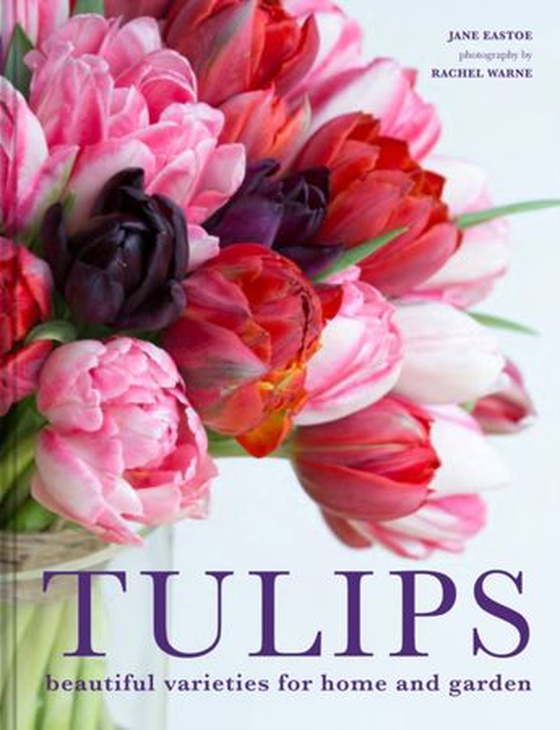 Tulips - Beautiful varieties for home and garden (ebok) av Jane Eastoe