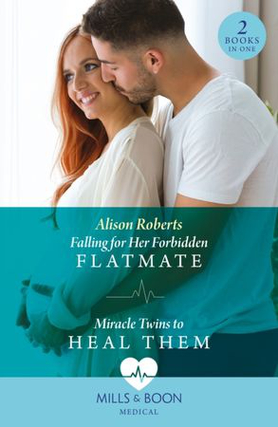 Falling For Her Forbidden Flatmate / Miracle Twins To Heal Them (ebok) av Alison Roberts