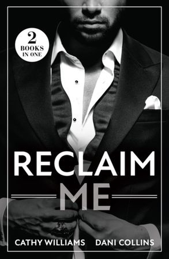 Reclaim Me - Billionaire''s Reunion Bargain / The Greek''s Wife Returns (ebok) av Cathy Williams