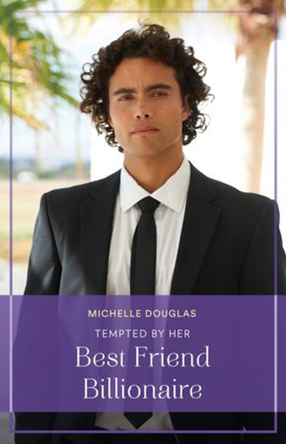 Tempted By Her Best Friend Billionaire
