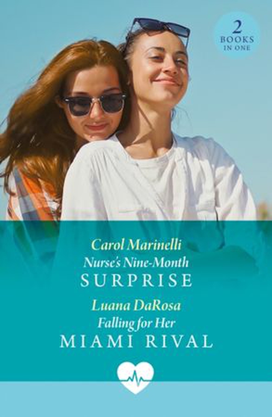 Nurse's nine-month surprise ; Falling for her Miami rival
