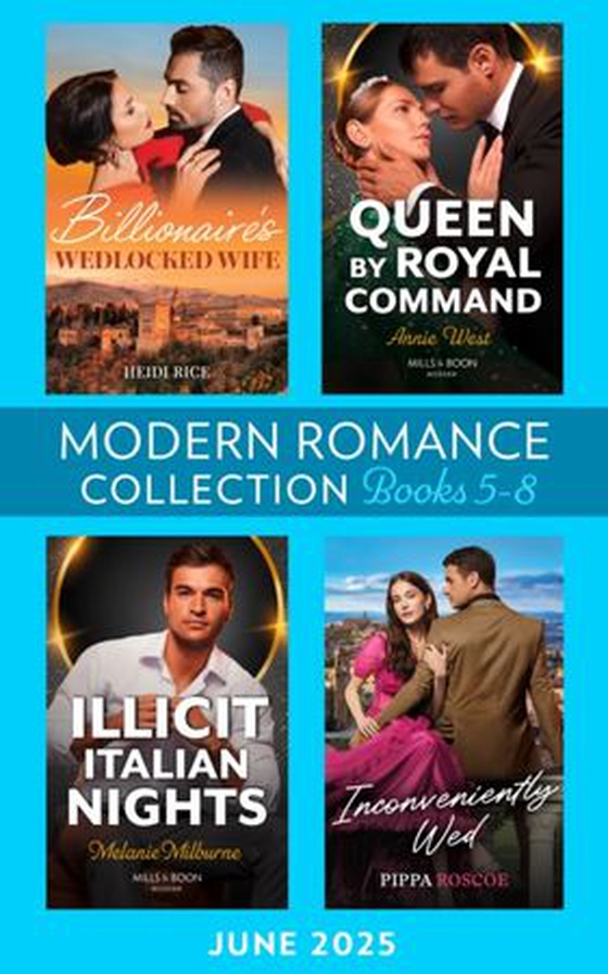 Modern Romance June 2025 Books 5-8 - Billionaire''s Wedlocked Wife / Queen by Royal Command / Inconveniently Wed / Illicit Italian Nights (ebok) av Heidi Rice