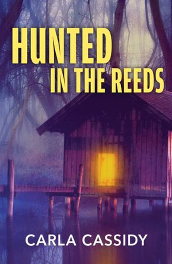 Hunted In The Reeds (ebok) av Carla Cassidy