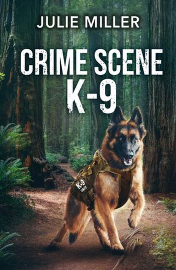 Crime Scene K-9 (ebok) av Julie Miller
