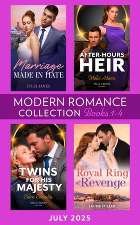 Modern Romance July 2025 Books 1-4 - Marriage Made in Hate / After-Hours Heir / Royal Ring of Revenge / Twins for His Majesty (ebok) av Julia James