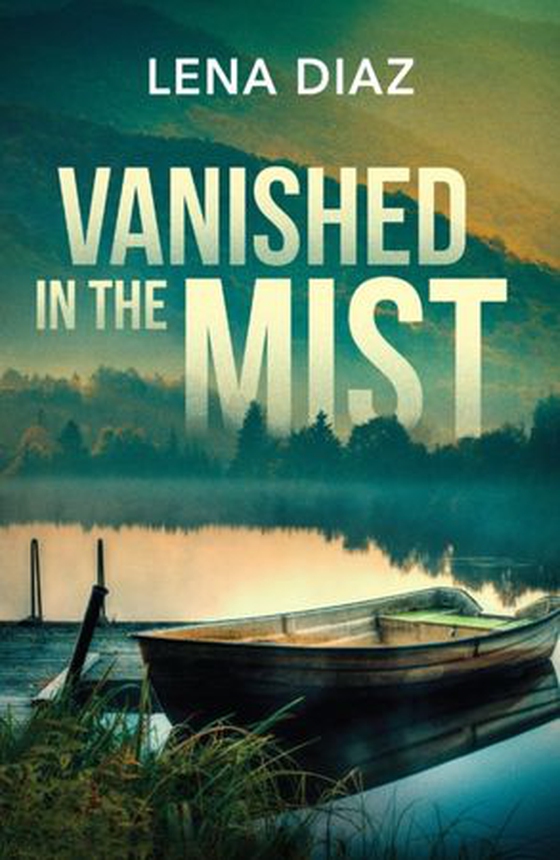 Vanished In The Mist (ebok) av Lena Diaz