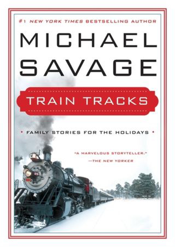 Train Tracks - Family Stories for the Holidays (ebok) av Michael Savage