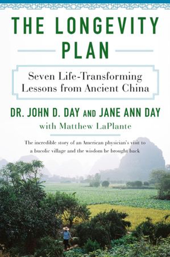 Longevity Plan - Seven Life-Transforming Lessons from Ancient China (ebok) av John D. Day