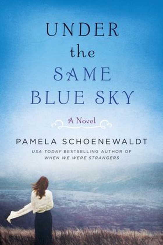 Under the Same Blue Sky - A Novel (ebok) av Pamela Schoenewaldt