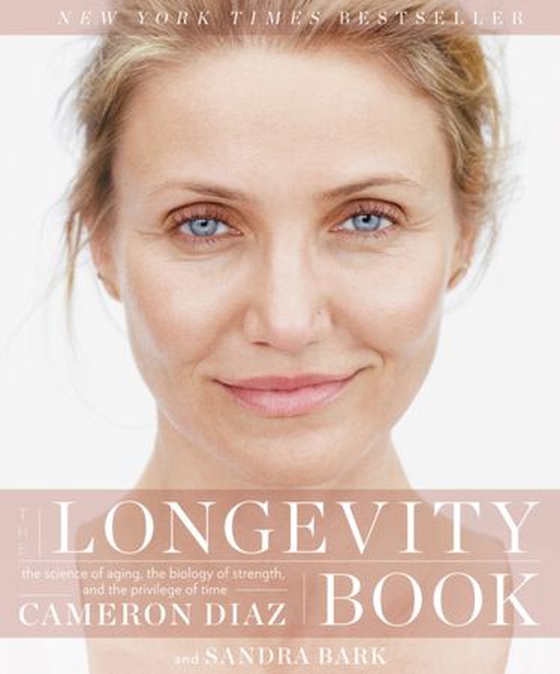 Longevity Book - The Science of Aging, the Biology of Strength, and the Privilege of Time (ebok) av Cameron Diaz