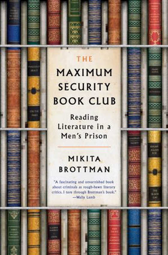 Maximum Security Book Club - Reading Literature in a Men''s Prison (ebok) av Mikita Brottman
