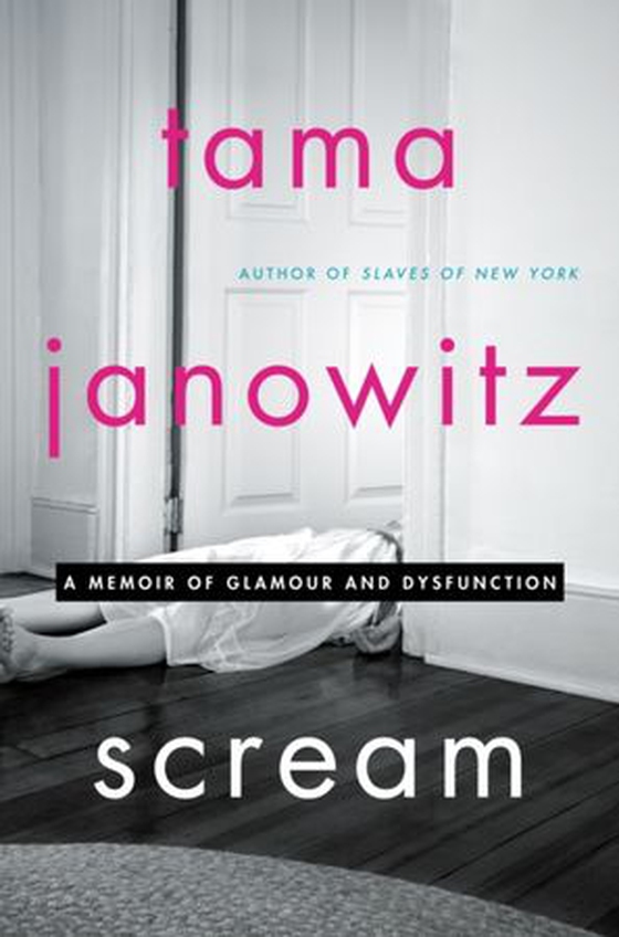 Scream - A Memoir of Glamour and Dysfunction (ebok) av Tama Janowitz