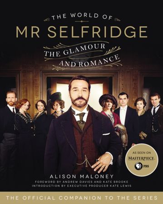 World of Mr. Selfridge - The Glamour and Romance (ebok) av Alison Maloney