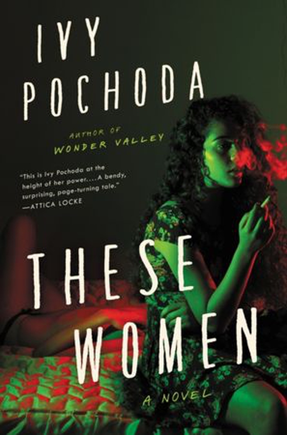 These Women - A Novel (ebok) av Ivy Pochoda