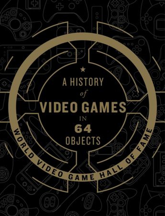 History of Video Games in 64 Objects