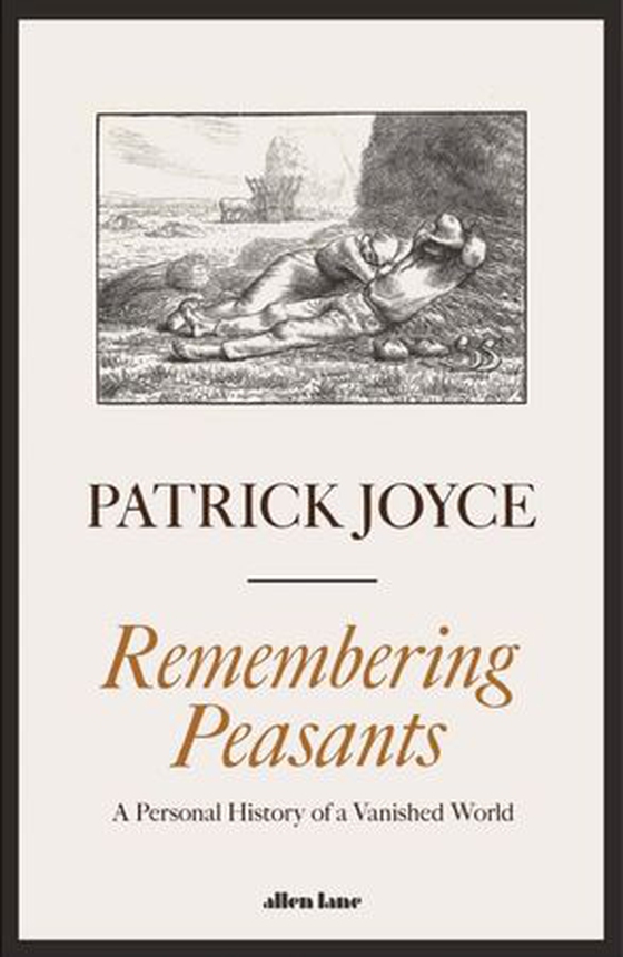 Remembering Peasants - A Personal History of a Vanished World (ebok) av Patrick Joyce