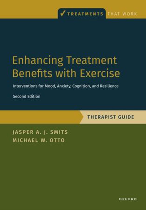 Enhancing Treatment Benefits with Exercise - TG - Component Interventions for Mood, Anxiety, Cognition, and Resilience (ebok) av Jasper A. J. Smits