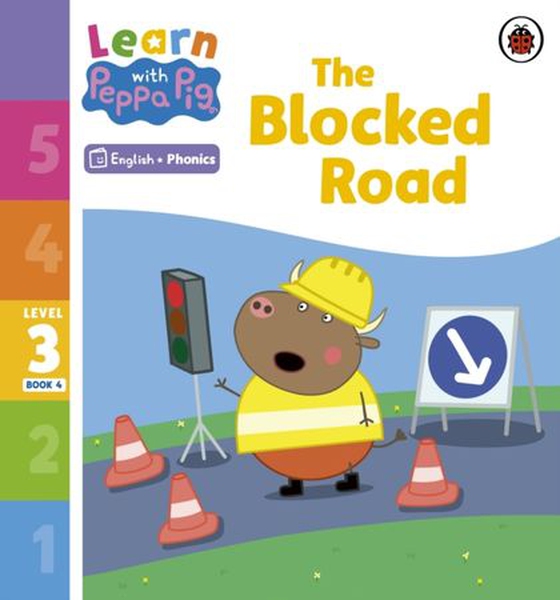 Learn with Peppa Phonics Level 3 Book 4   The Blocked Road (Phonics Reader)